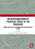 Reconfigurations of Political Space in the Caucasus