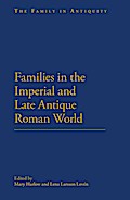 Families in the Roman and Late Antique World