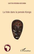 Folie dans la pensee Kongo La