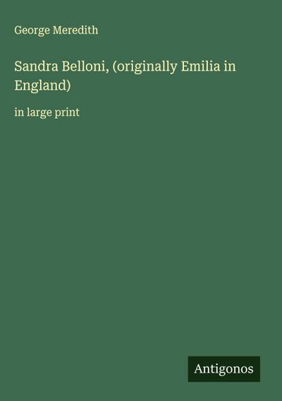 Sandra Belloni, (originally Emilia in England)