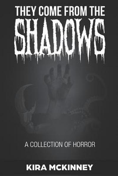 They Come from the Shadows: A Collection of Horror