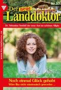 Der neue Landdoktor 37 - Arztroman