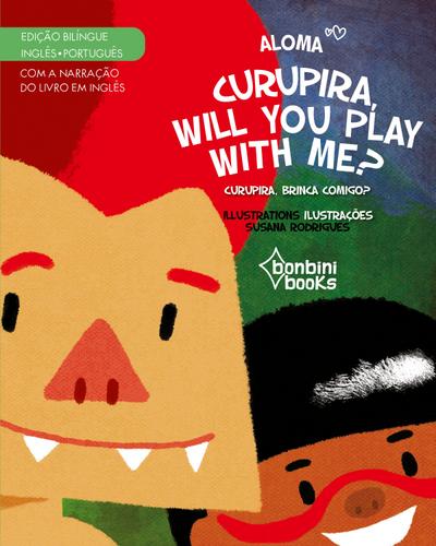 CURUPIRA, WILL YOU PLAY WITH ME? -- Edição Bilíngue Inglês/Português