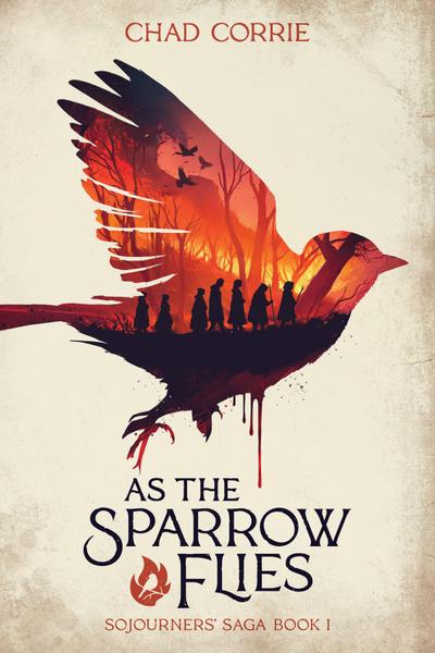 As the Sparrow Flies: Sojourners’ Saga Book I