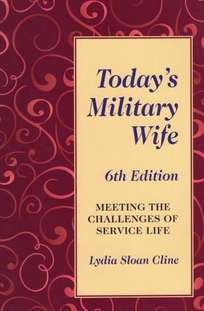 Today’s Military Wife: Meeting the Challenges of Service Life