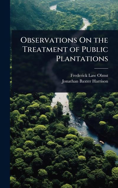 Observations On the Treatment of Public Plantations