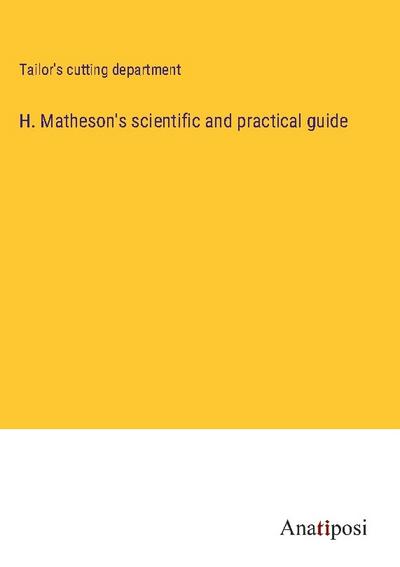 H. Matheson’s scientific and practical guide