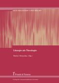 Liturgie als Theologie