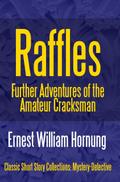Raffles: Further Adventures of the Amateur Cracksman