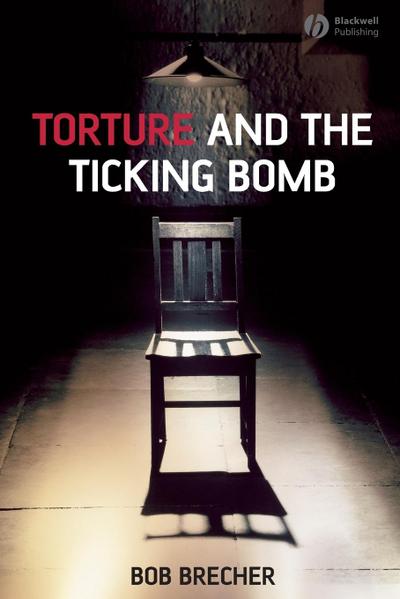 Torture and the Ticking Bomb