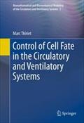 Control of Cell Fate in the Circulatory and Ventilatory Systems - Marc Thiriet