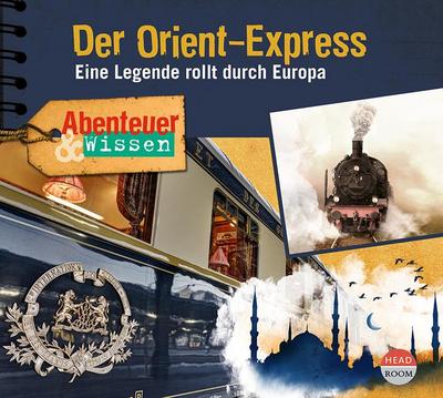 Abenteuer & Wissen: Der Orient-Express