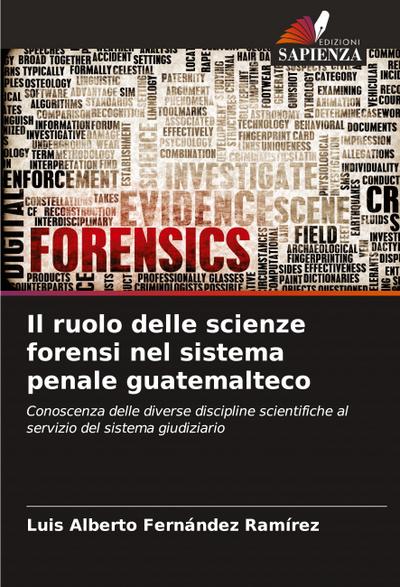 Il ruolo delle scienze forensi nel sistema penale guatemalteco