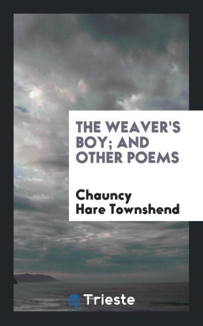 The Weaver’s Boy; And Other Poems