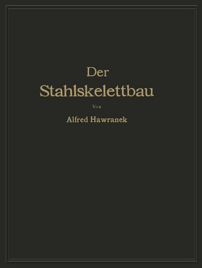Der Stahlskelettbau mit Berücksichtigung der Hoch- und Turmhäuser