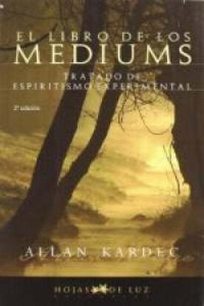El libro de los médiums : tratado de espiritismo experimental