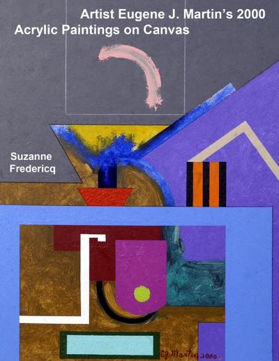 Artist Eugene J. Martin’s 2000  Acrylic Paintings on Canvas