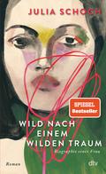 Wild nach einem wilden Traum von Julia Schoch | Ebook