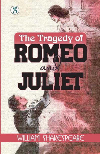 THE TRAGEDY OF ROMEO AND JULIET