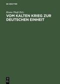 Vom Kalten Krieg zur deutschen Einheit