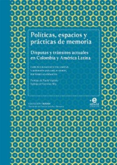 Políticas, espacios y prácticas de memoria