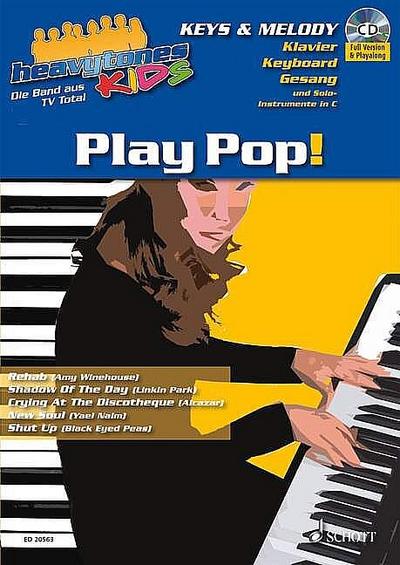 Heavytones Kids: Play Pop!: die freshe Playalong-Serie. Band 1. Klavier, Keyboard und Gesang (+Melodieinstrumente in C). Ausgabe mit CD.