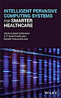 Intelligent Pervasive Computing Systems for Smarter Healthcare