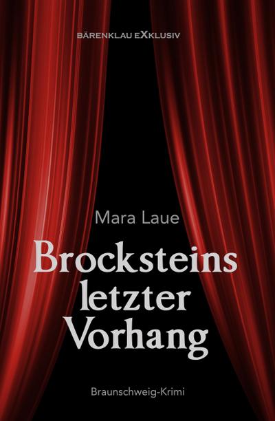 Brocksteins letzter Vorhang – Ein Braunschweig-Krimi