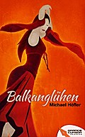 Balkanglühen - Michael Höfler