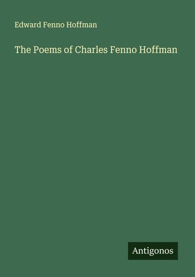 The Poems of Charles Fenno Hoffman