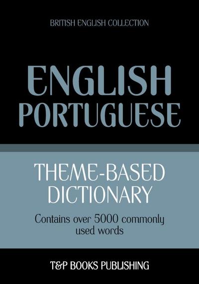 Theme-based dictionary British English-Portuguese - 5000 words