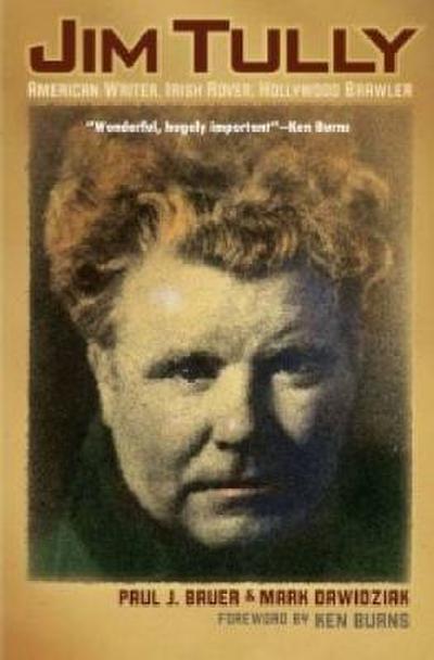 Jim Tully: American Writer, Irish Rover, Hollywood Brawler