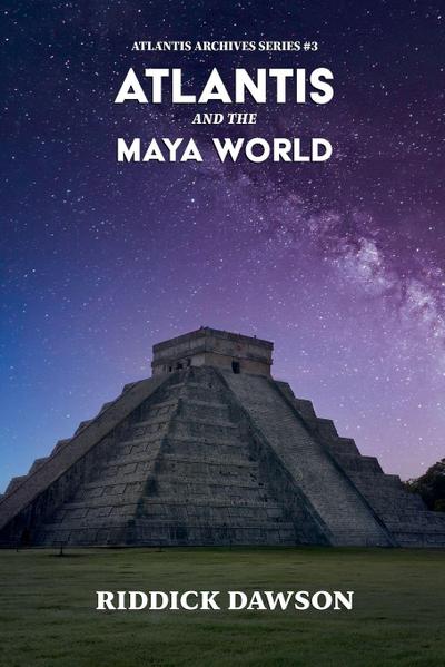 Atlantis and the Maya World