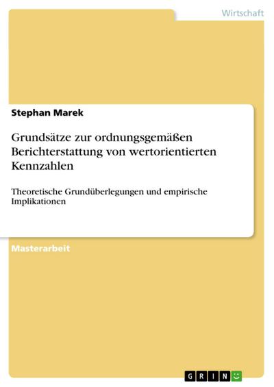 Grundsätze zur ordnungsgemäßen Berichterstattung von wertorientierten Kennzahlen - Stephan Marek
