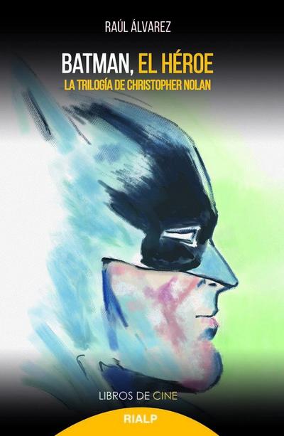 Batman, el héroe : la trilogía de Christopher Nolan
