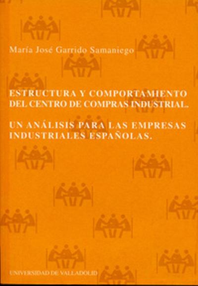 Estructura y comportamiento del centro de compras industrial : un análisis para las empresas industriales españolas
