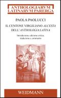 Il centone virgiliano Alcesta dell’Anthologia Latina