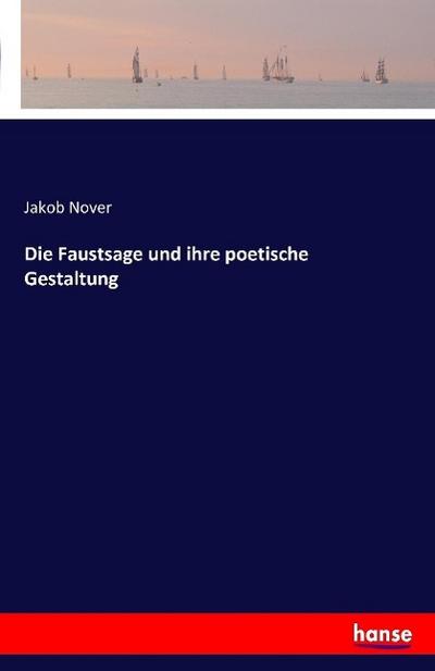 Die Faustsage und ihre poetische Gestaltung