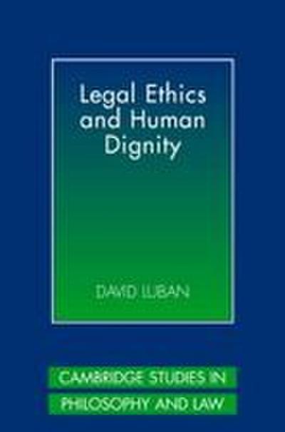 Legal Ethics and Human Dignity