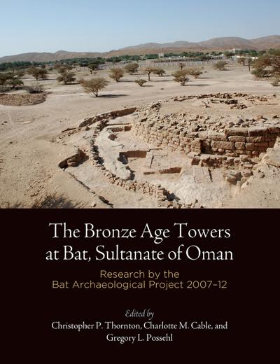 Bronze Age Towers at Bat, Sultanate of Oman