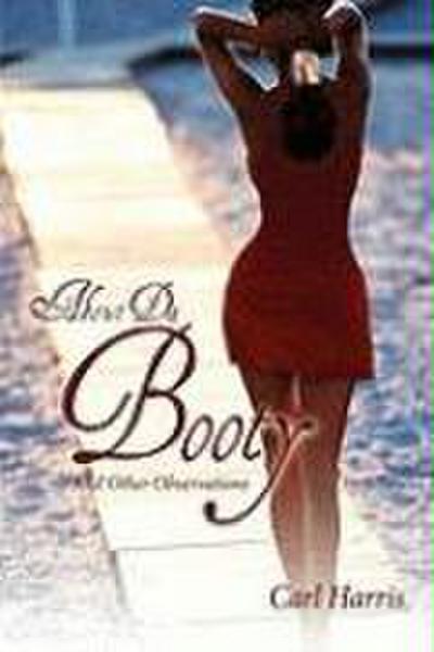 About Da Booty (And Other Observations)