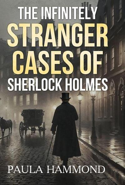 The Infinitely Stranger Cases of Sherlock Holmes
