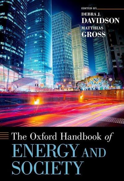 The Oxford Handbook of Energy and Society (Oxford Handbooks)