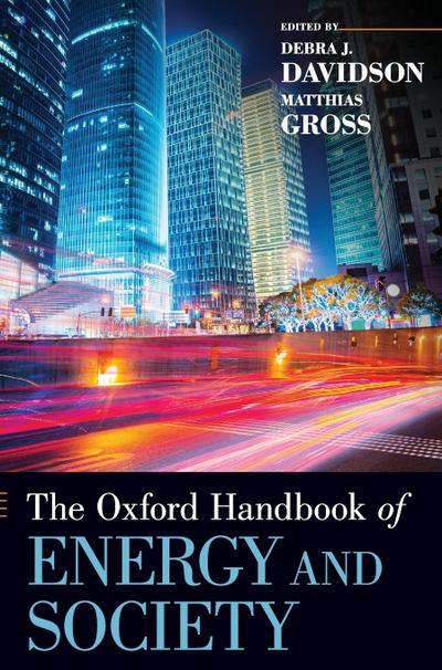 The Oxford Handbook of Energy and Society (Oxford Handbooks)