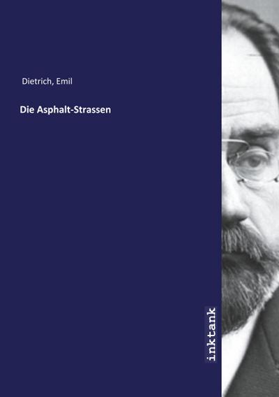 Dietrich, E: Asphalt-Strassen