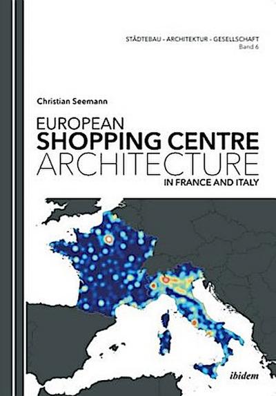European Shopping Centre Architecture in France and Italy