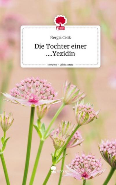 Die Tochter einer ....Yezidin. Life is a Story - story.one