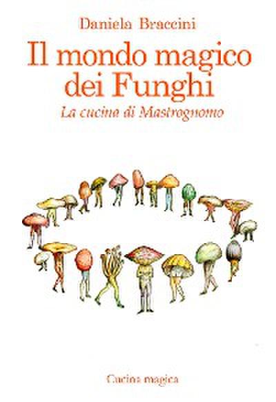 Il mondo magico dei funghi