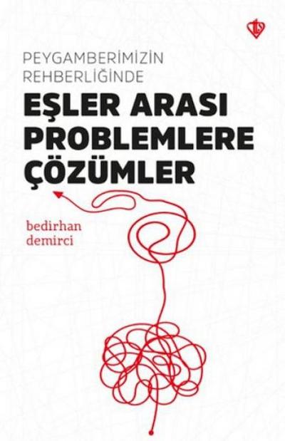 Peygamberimizin Rehberliginde Esler Arasi Problemlere Cözümler