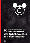 Erster Entwurf eines Versuchs über den Zusammenstoss des Urheberrechts mit dem Internet